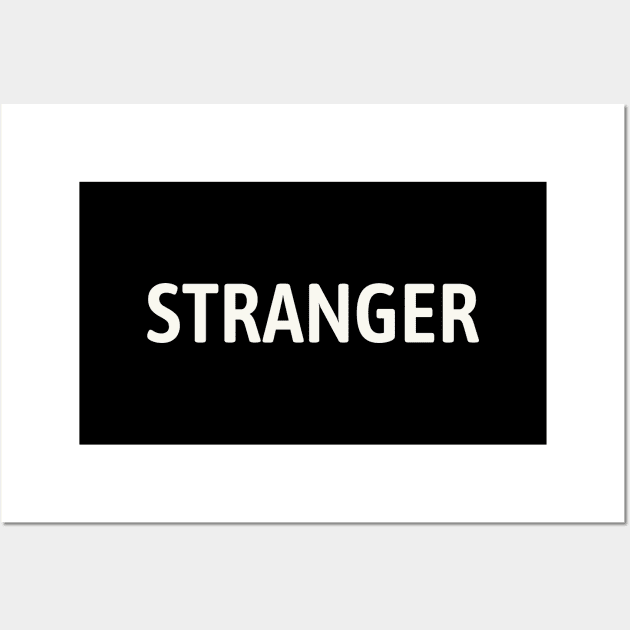 Stranger Wall Art by calebfaires